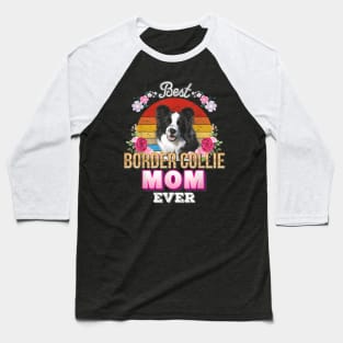 Best Dog Mom Ever Border Collie Floral Love Mother Day Baseball T-Shirt